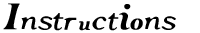Instructions